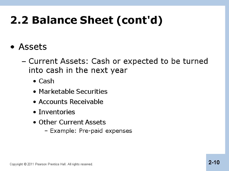 2.2 Balance Sheet (cont'd) Assets Current Assets: Cash or expected to be turned into